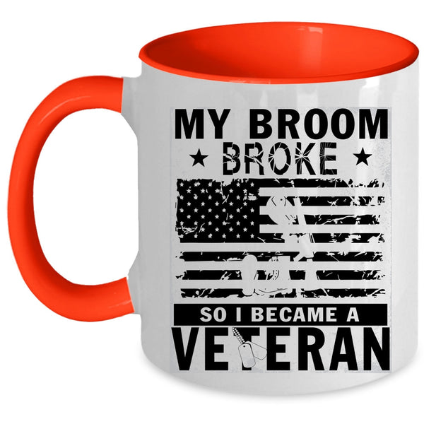 I Became A Veteran Coffee Mug, My Broom Broke Accent Mug