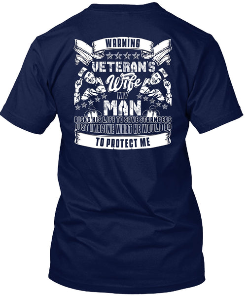 Warning Veteran's Wife T Shirt, My Man Risks His Life T Shirt