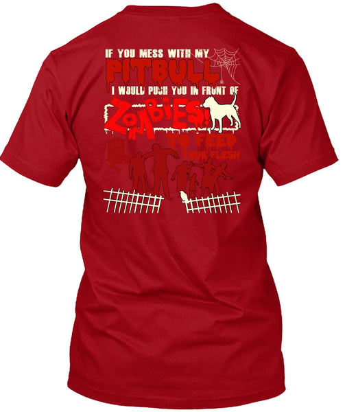 You Mess With My Pit Bull T Shirt, My Favorite T Shirt