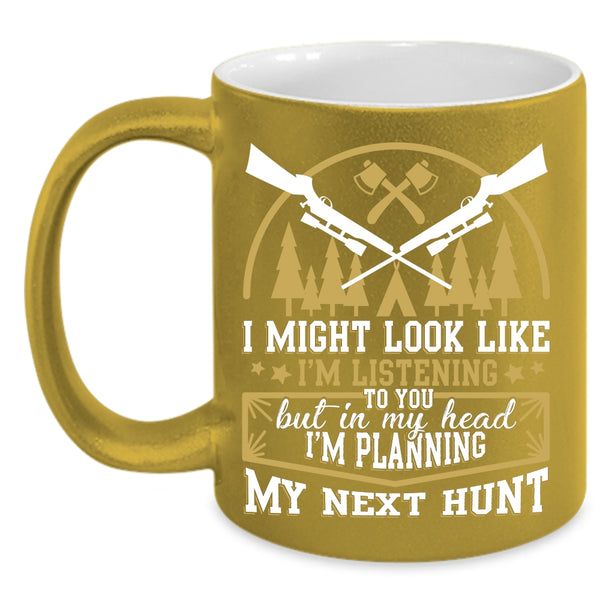 In My Head I'm Planning My Next Hunt Coffee Mug, Funny Hunting Coffee Cup