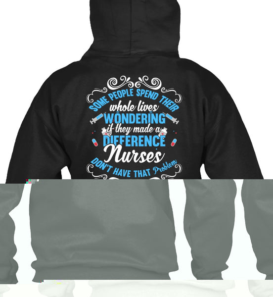 They Made A Difference Nurses T Shirt, Being A Nurse T Shirt