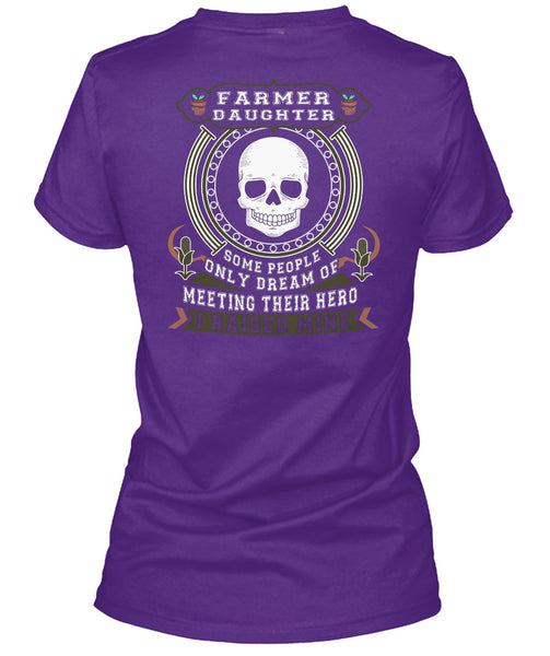Being A Farmer Daughter T Shirt, I Raised Mine T Shirt