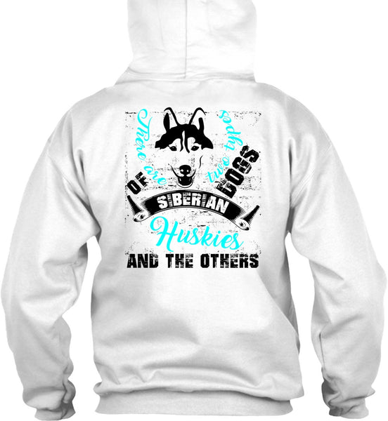 There Are Two Types Dogs Siberian Huskies T Shirt, I Love My Dog T Shirt