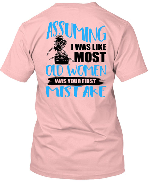 I Was Like Most Old Women T Shirt, I Love Knitting T Shirt