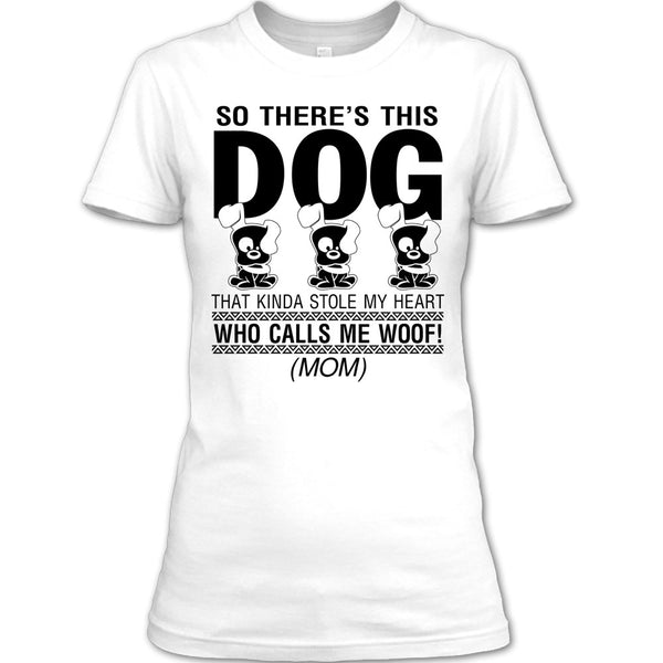 So There's This Dog T Shirt, Coolest Dog Lover T Shirt