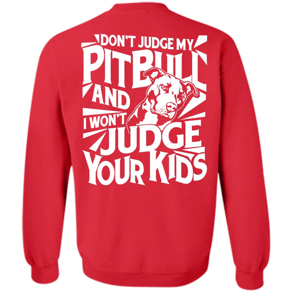 I Won't Judge Your Kids T Shirt, I Love Dog Sweatshirt