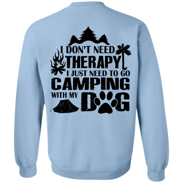 Favorite T Shirt, I Just Need To Go Camping With My Dog Sweatshirt