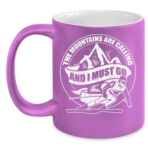 The Mountains Are Calling Coffee Mug, I Must Go Coffee Cup
