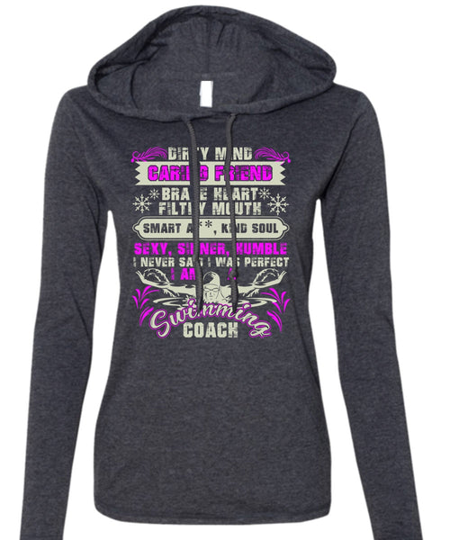 I Am A Swimming Coach T Shirt, Dirty Mind Caring Friend T Shirt (Anvil Ladies Ringspun Hooded)