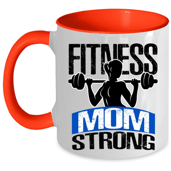 Cool Gift For Mom Coffee Mug, Fitness Mom Strong Accent Mug