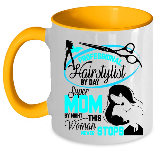 Mom By Night Coffee Mug, Professional Hairstylist By Day Accent Mug