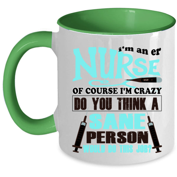 Cute Gift For Er Nurse Coffee Mug, I'm An Er Nurse Accent Mug