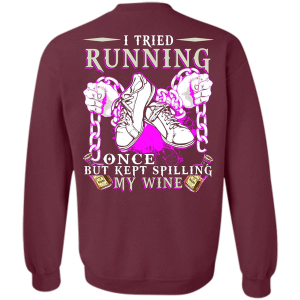 Kept Spilling My Wine T Shirt, I Love Running Sweatshirt