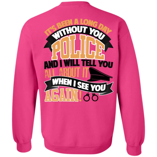 I Love Police T Shirt, Long Day Without You Police Sweatshirt