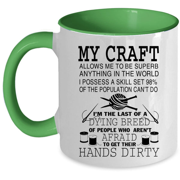 Cool Gift For Mom Coffee Mug, My Craft Allows Me Accent Mug