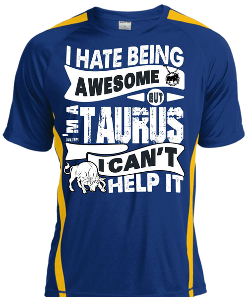I Hate Being Awesome T Shirt, I'm A Taurus T Shirt, Cool Shirt