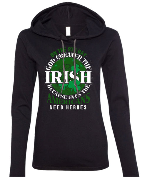 God Created The Irish T Shirt, My Favorite T Shirt (Anvil Ladies Ringspun Hooded)