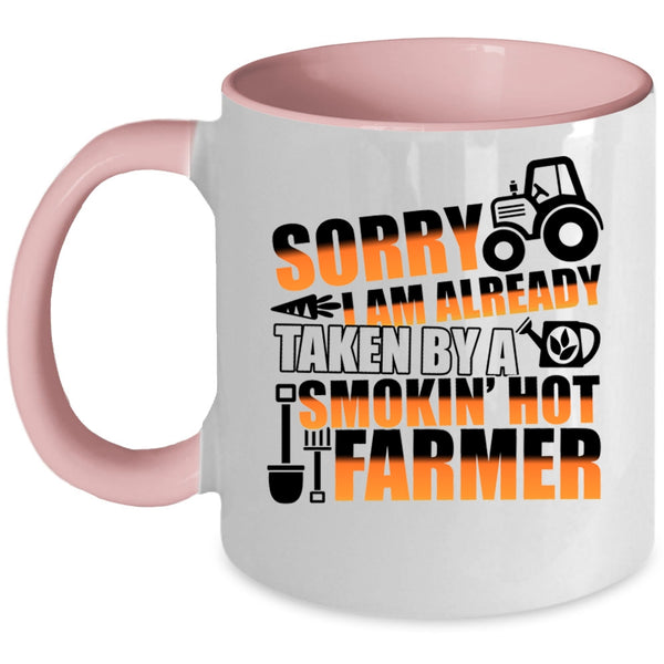 Cute Farmer Coffee Mug, I Am Already Taken By A Hot Farmer Accent Mug