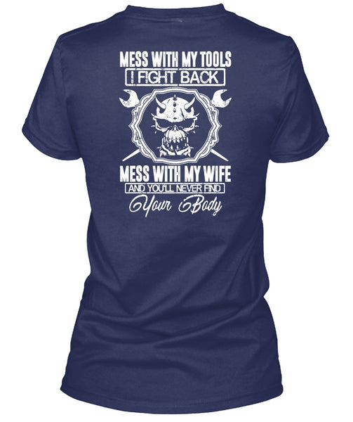 Mess With My Wife T Shirt, Mess With My Tools T Shirt