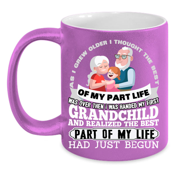 My First Grandchild Coffee Mug, The Best Part Of My Life Had Just Begun Coffee Cup