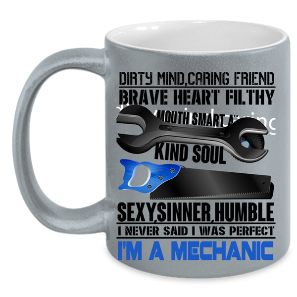 I'm A Mechanic Coffee Mug, I Never Said I Was Perfect Accent Mug