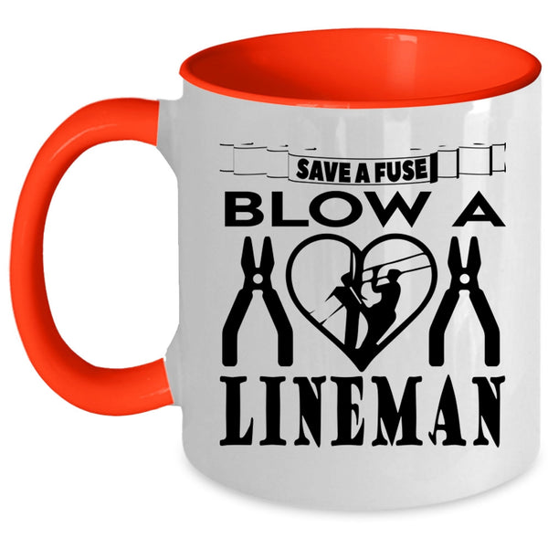 Cute Lineman Coffee Mug, Save A Fuse Blow A Lineman Accent Mug