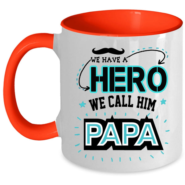 Awesome Gift For Papa Coffee Mug, We Call Him Papa Accent Mug