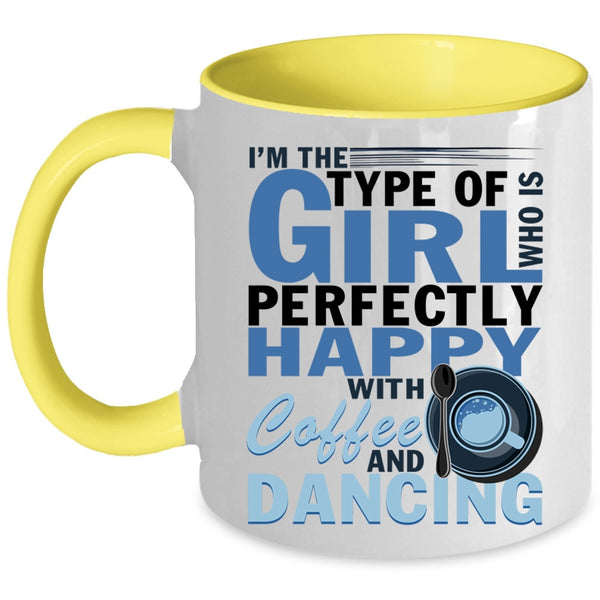 Happy With Coffee And Dancing Coffee Mug, Pretty Girls Accent Mug
