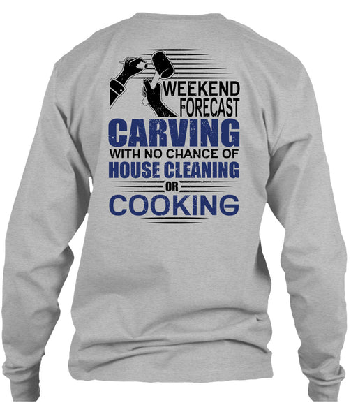 Weekend Forecast Carving T Shirt, I Love Carving T Shirt