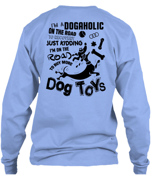 I'm On The Road To Buy More Dog Toys T Shirt, I Love My Dog T Shirt