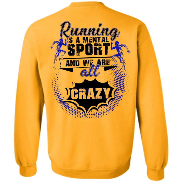 Being A Runner T Shirt, Running Is A Mental Sport Sweatshirt