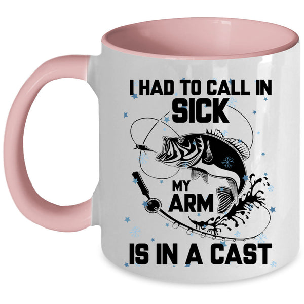 My Arm Is In A Cast Coffee Mug, I Had To Call In Sick Accent Mug