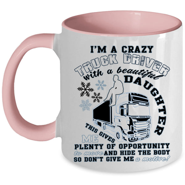 Dad Coffee Mug, I'm A Truck Driver With A Beautiful Daughter Accent Mug