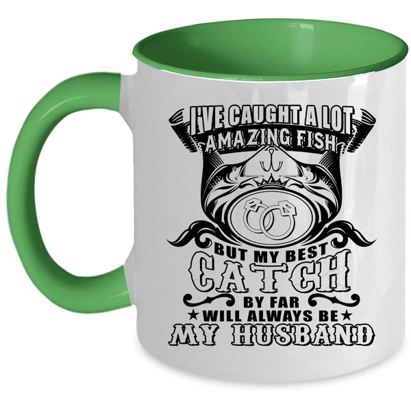 My Best Catch Will Always Be My Husband Coffee Mug, I've Caught A Lot Amazing Fish Accent Mug