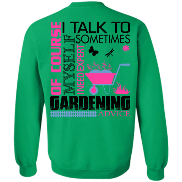 Being A Gardener T Shirt, Gardening Of Course I Talk To Myself Sweatshirt