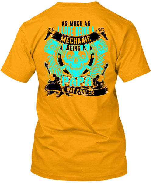 I Love Being A Mechanic T Shirt, Being A Mechanic T Shirt