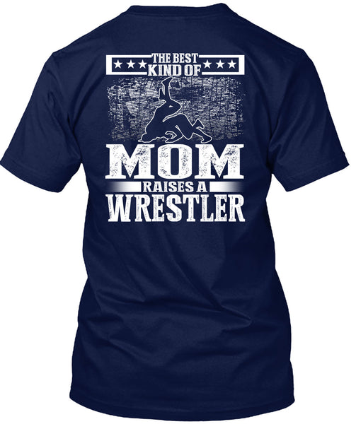 The Best Kind Of Mom T Shirt, Raises A Wrestler T Shirt