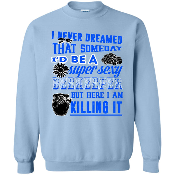 Gift For Beekeeper T Shirt, I'd Be A Sexy Beekeeper Sweatshirt