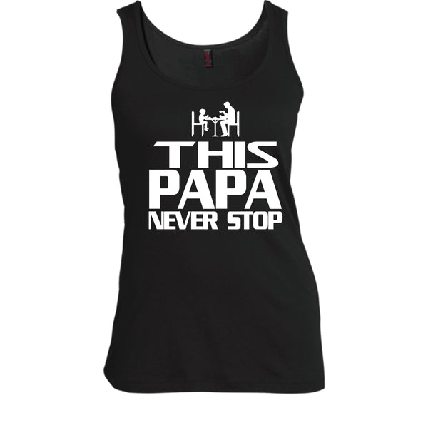 This Papa Never Stop Shirt, Father's Day Shirt