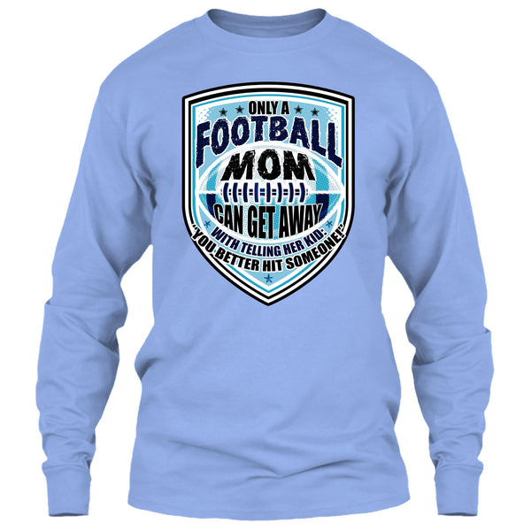 Only A Football Mom T Shirt, Sporty Mom T Shirt