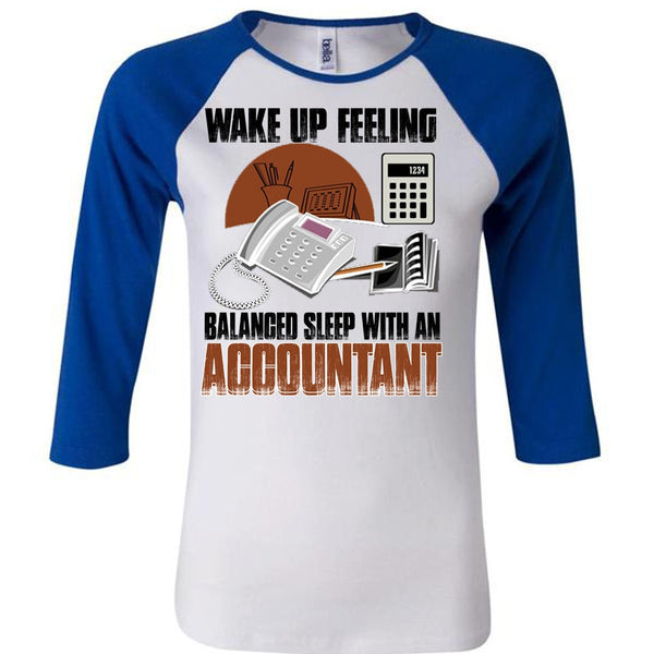 Wake Up Feeling T Shirt, I Love Accountant T Shirt, Awesome T-Shirts