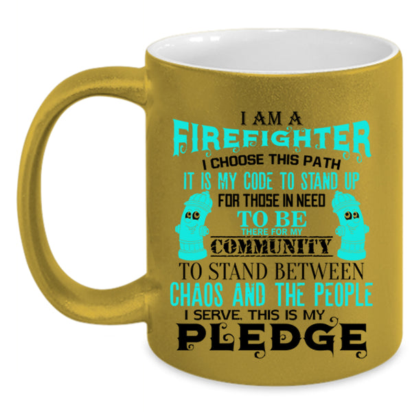 Best Firefighter Ever Coffee Mug, I Am A Firefighter Accent Mug