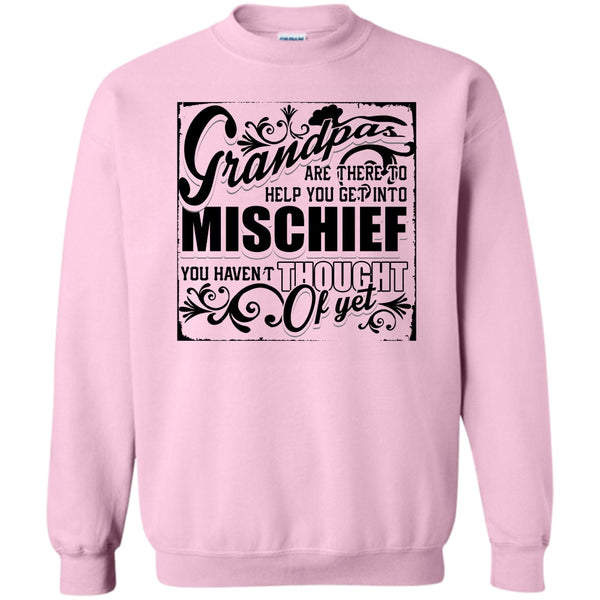 Coolest Mischef T Shirt, Grandpa Are There Sweatshirt