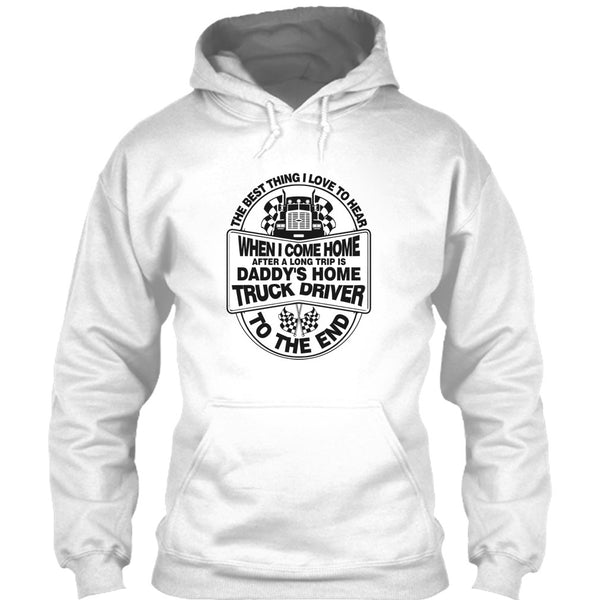 The Best Thing I Love To Hear T Shirt, I Am A Trucker T Shirt