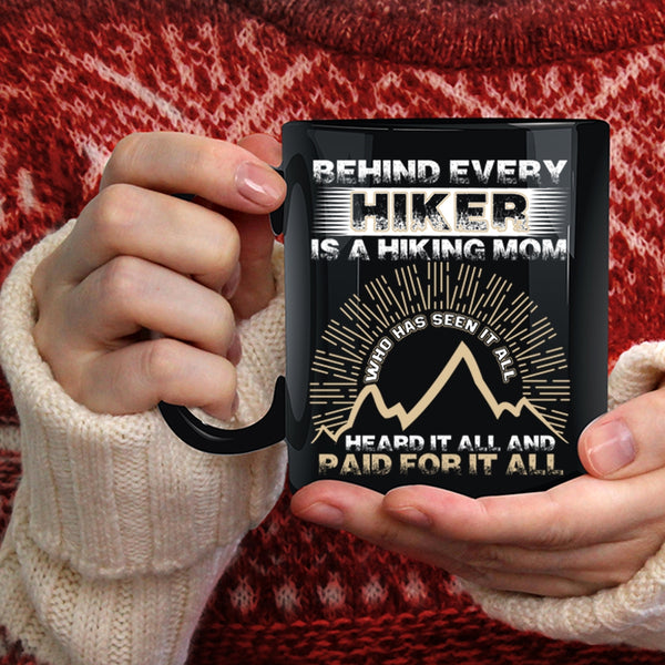 Behind Every Hiker Is A Hiking Mom Coffee Mug, Awesome Hiking Mom Coffee Cup