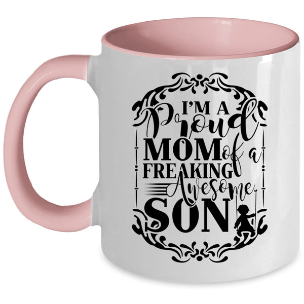 Awesome Son Coffee Mug, I'm A Proud Mom Of An Awesome Son Accent Mug