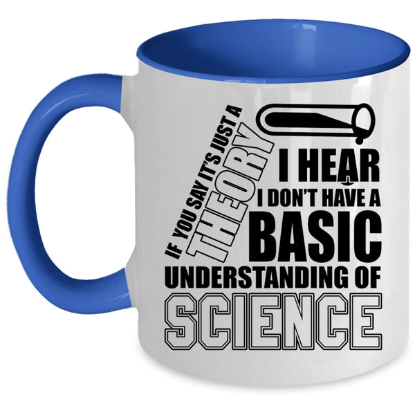 Cool Science Coffee Mug, Basic Understanding Of Science Accent Mug