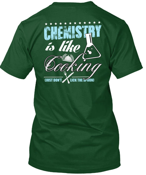 Chemistry Is Like Cooking T Shirt, Being A Cooker T Shirt