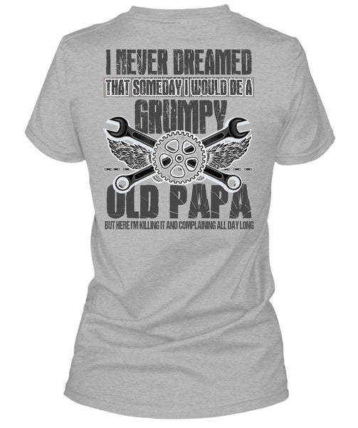 I Would Be A Grumpy Old Papa T Shirt, I Love Papa T Shirt