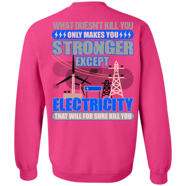 Being An Electrician T Shirt, Stronger Except Electricity Sweatshirt